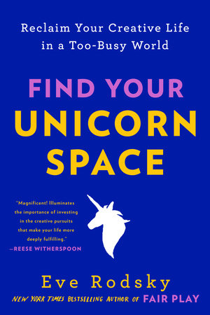 Find Your Unicorn Space by Eve Rodsky: 9780593328033 |  : Books