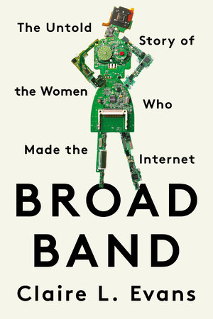 Broad Band by Claire L. Evans: 9780593329443 | : Books