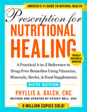 Prescription for Nutritional Healing, Sixth Edition