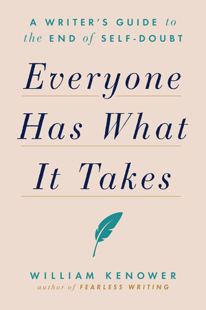 Everyone Has What It Takes By William Kenower Penguinrandomhouse Com Books