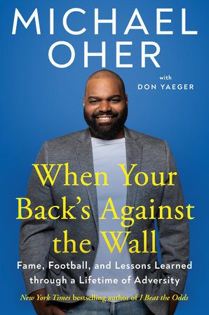 When Your Back's Against the Wall by Michael Oher, Don Yaeger:  9780593330920 | : Books