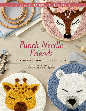 Punch Needle Friends by Faustine, Cathy Duwicquet: 9780593331965