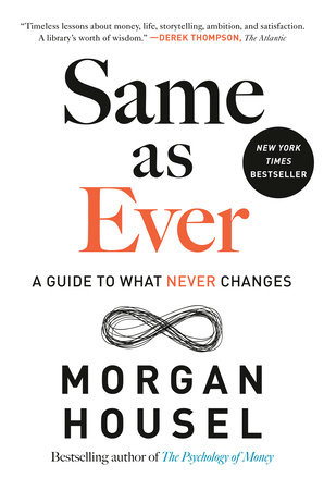 Same as Ever by Morgan Housel: 9780593332702 | : Books