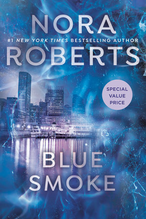 Blue Smoke By Nora Roberts 9780593333303 Penguinrandomhouse Com Books