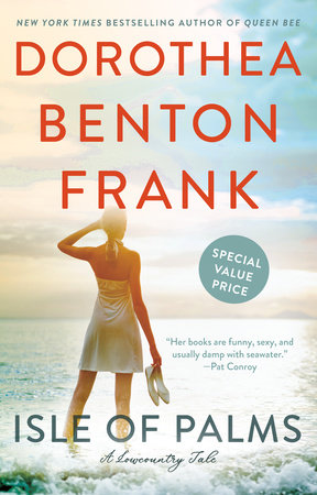 Isle Of Palms By Dorothea Benton Frank Penguinrandomhouse Com Books
