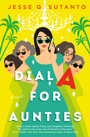 Dial A for Aunties by Jesse Q. Sutanto: 9780593336731