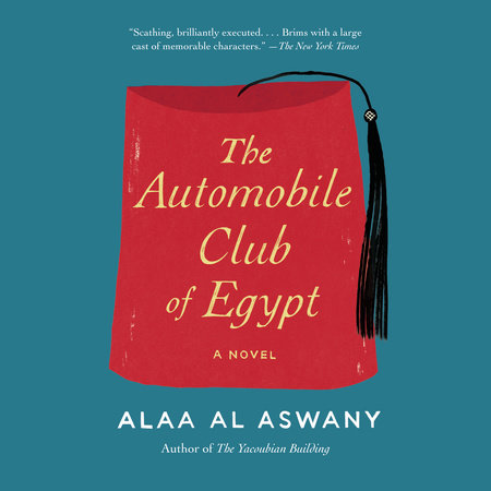 The Automobile Club of Egypt by Alaa Al Aswany