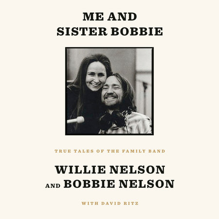 Me and Sister Bobbie by Willie Nelson, Bobbie Nelson & David Ritz