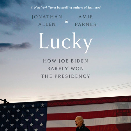 Lucky by Jonathan Allen & Amie Parnes