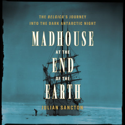 Madhouse at the End of the Earth cover