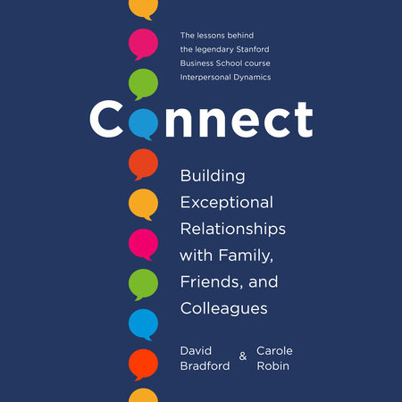 Connect by David Bradford, Ph.D. & Carole Robin, Ph.D.