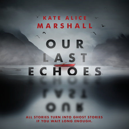 Our Last Echoes by Kate Alice Marshall