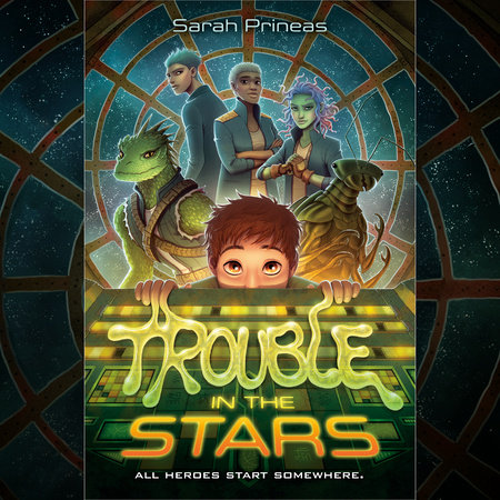 Trouble in the Stars by Sarah Prineas