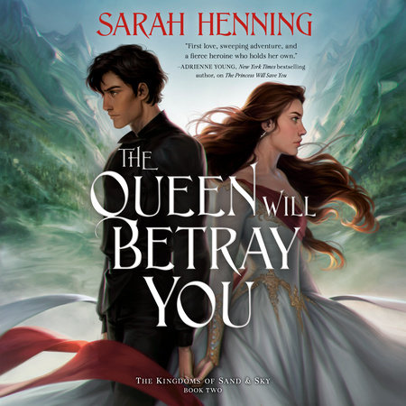 The Queen Will Betray You by Sarah Henning