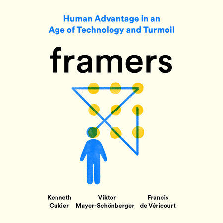 Framers by Kenneth Cukier, Viktor Mayer-Schönberger & Francis de Véricourt