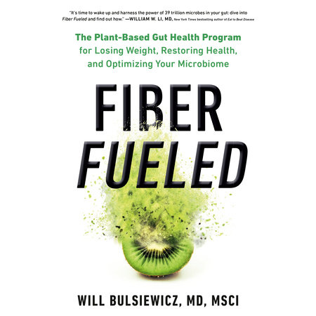 Fiber Fueled by Will Bulsiewicz, MD