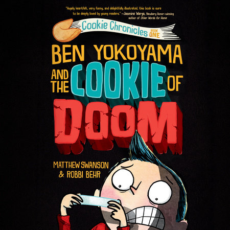 Ben Yokoyama and the Cookie of Doom by Matthew Swanson