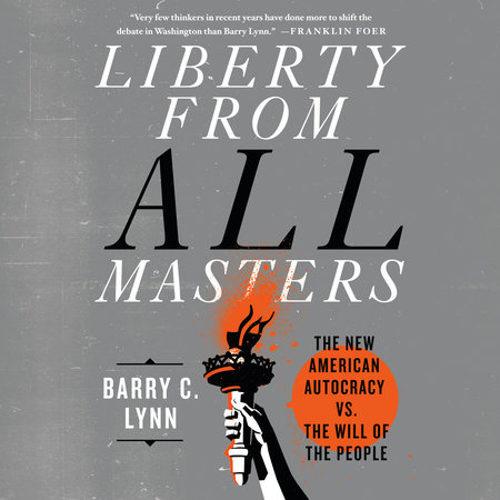 Liberty from All Masters by Barry C. Lynn