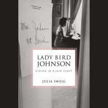 Lady Bird Johnson: Hiding in Plain Sight Cover