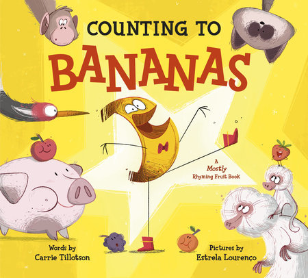 Counting to Bananas by Carrie Tillotson: 9780593354865 | PenguinRandomHouse.com: Books