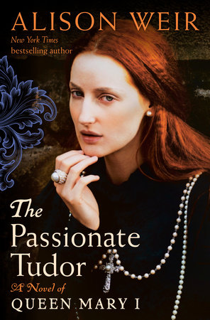 The Passionate Tudor by Alison Weir: 9780593355107