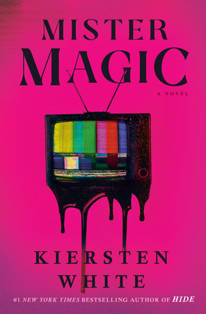 Mister Magic by Kiersten White: PenguinRandomHouse.com: Books