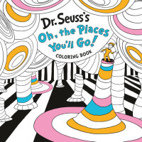 Book cover for Dr. Seuss\'s Oh, the Places You\'ll Go! Coloring Book