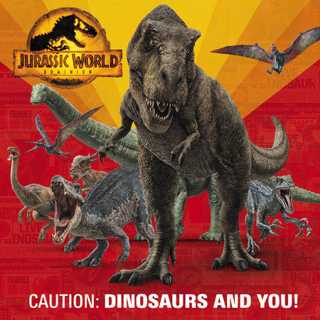 Caution: Dinosaurs and You! (Jurassic World Dominion)