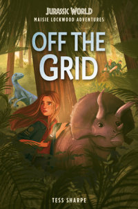 Book cover for Maisie Lockwood Adventures #1: Off the Grid (Jurassic World)