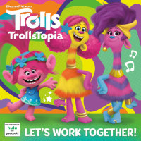Cover of Let\'s Work Together! (DreamWorks TrollsTopia)