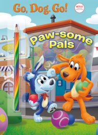 Book cover for Paw-some Pals (Netflix: Go, Dog. Go!)