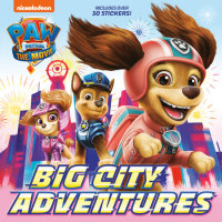 Book cover for PAW Patrol: The Movie: Big City Adventures (PAW Patrol)