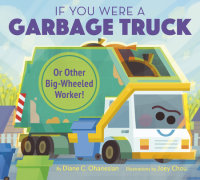 Cover of If You Were a Garbage Truck or Other Big-Wheeled Worker! cover