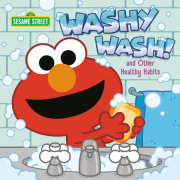 Washy Wash! And Other Healthy Habits (Sesame Street) 