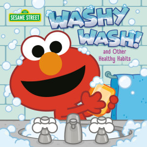 Cover of Washy Wash! And Other Healthy Habits (Sesame Street)