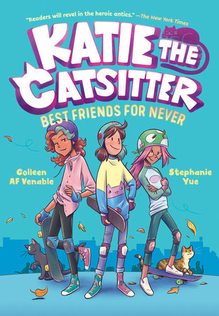 Katie the Catsitter Book 2: Best Friends for Never by Colleen AF Venable:  9780593375464