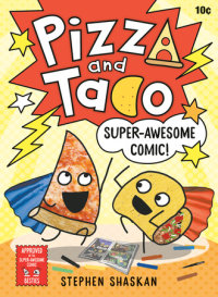 Book cover for Pizza and Taco: Super-Awesome Comic!