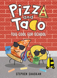 Cover of Pizza and Taco: Too Cool for School