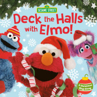 Cover of Deck the Halls with Elmo! A Christmas Sing-Along (Sesame Street) cover