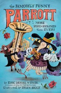 Book cover for The Famously Funny Parrott: More Bird-Brained Than Ever!