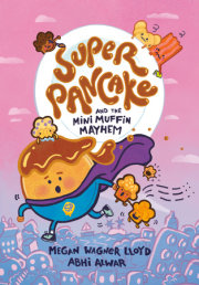 Super Pancake and the Mini Muffin Mayhem 