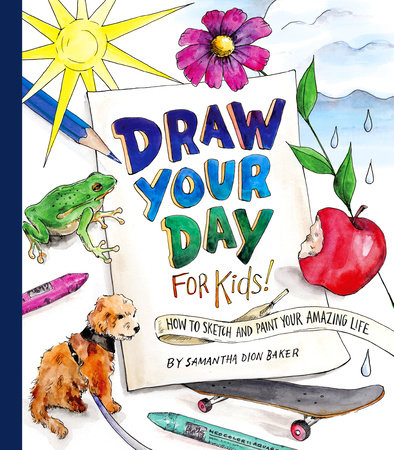 Draw Your Day for Kids! by Samantha Dion Baker: 9780593378908