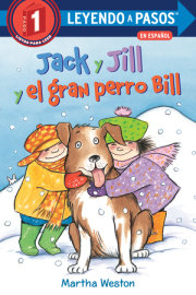 Jack y Jill y el gran perro Bill (Jack and Jill and Big Dog Bill Spanish Edition) 