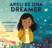 Areli Es Una Dreamer (Areli Is a Dreamer Spanish Edition) 