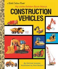 Cover of My Little Golden Book About Construction Vehicles