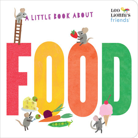 A Little Book About Food by Leo Lionni: 9780593382158 |  PenguinRandomHouse.com: Books