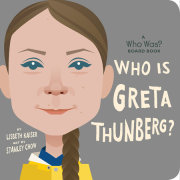 Who Is Greta Thunberg?: A Who Was? Board Book 