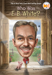 Who Was E. B. White? 