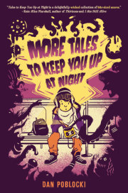 More Tales to Keep You Up at Night 