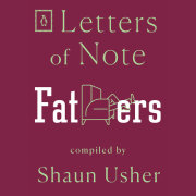 Letters of Note: Fathers 